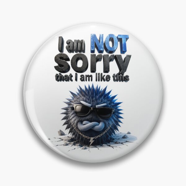 Item preview, I Am NOT Sorry Rebel Monster designed and sold by BlissBlvdShop.
