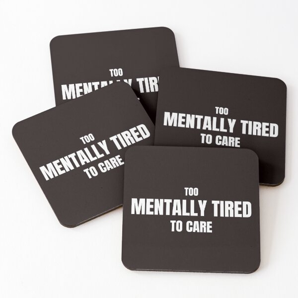 Item preview, Too Mentally Tired To Care – Funny Burnout Quote designed and sold by ArtPer-design.