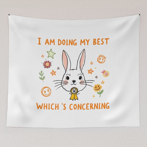 Item preview, I Am Doing My Best Which's Concerning Bunny Mental Health Anxiety Humor designed and sold by HumansStuck12.