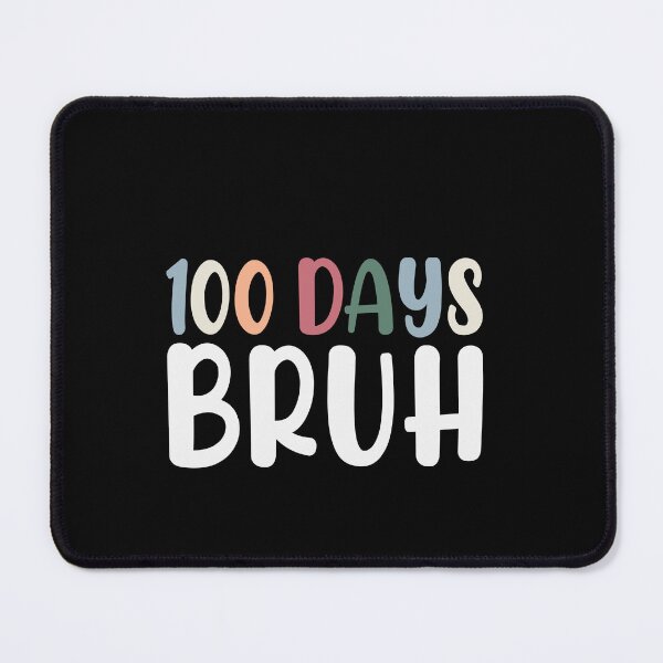 Item preview, 100 Days Bruh 100th Day School Teacher Student Celebration designed and sold by PopStars1993.