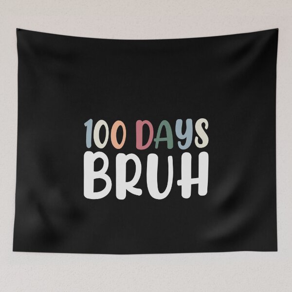 Item preview, 100 Days Bruh 100th Day School Teacher Student Celebration designed and sold by PopStars1993.