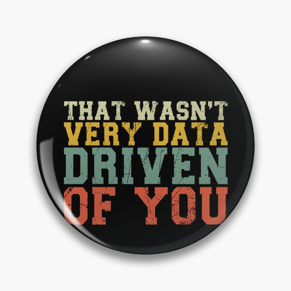 Item preview, That Wasn't Very Data Driven Of You Data Scientist Analytics Professional designed and sold by PopStars1993.