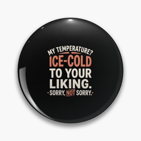 Item preview, Ice-Cold to Your Liking  Sorry Not Sorry designed and sold by artlife4.