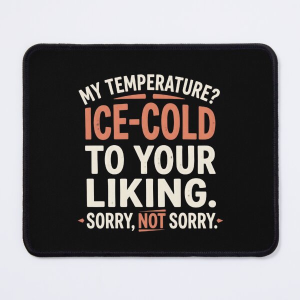 Item preview, Ice-Cold to Your Liking Sorry Not Sorry designed and sold by artlife4.