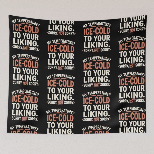 Item preview, Ice-Cold to Your Liking  Sorry Not Sorry designed and sold by artlife4.