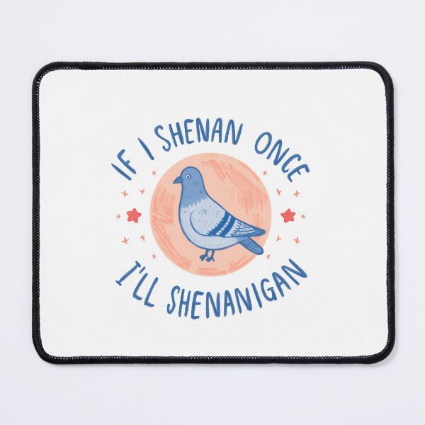 Item preview, If I Shenan Once I'll Shenanigan Funny Pigeon Bird Lover designed and sold by RetroMini2026.