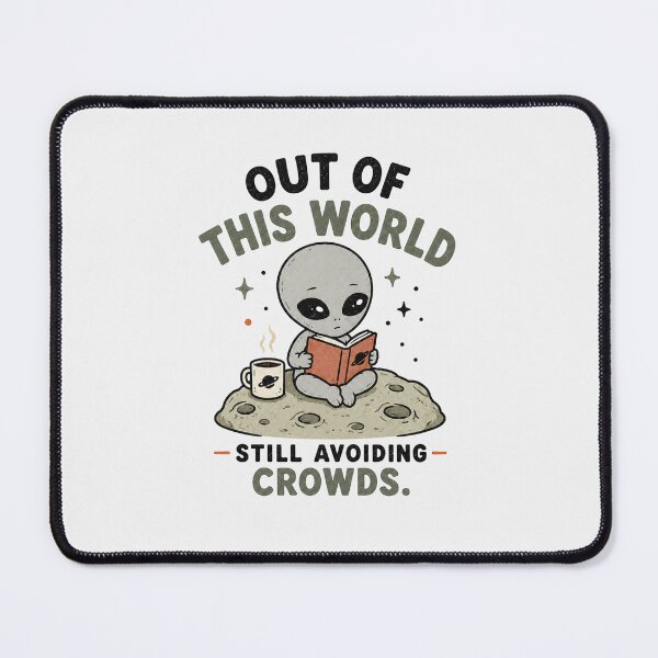 Item preview, Out of This World - Funny Introvert Alien Avoiding Crowds Design designed and sold by BlackSector77.