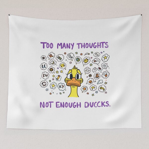 Item preview, Too Many Thoughts Not Enough Ducks Overthinking Anxiety Mental Health Duck Lover designed and sold by HumansStuck12.
