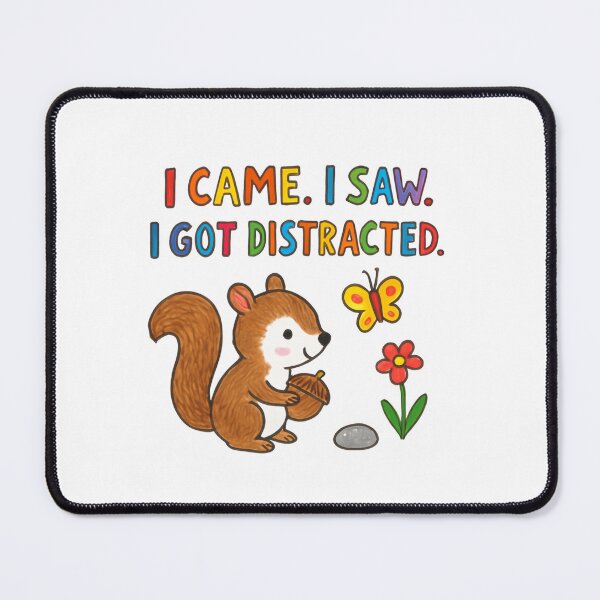 Item preview, I Came. I Saw. I Got Distracted. Funny Squirrel Humor Distraction Attention Span designed and sold by RetroMini2026.