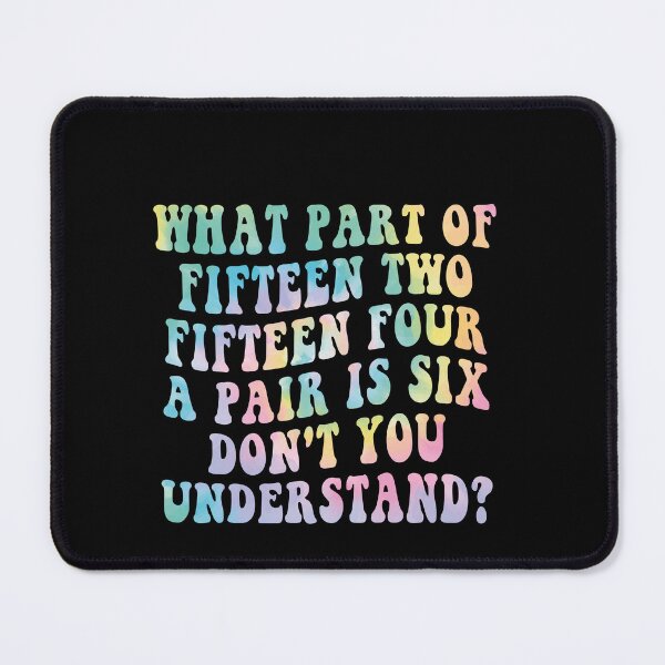 Item preview, What Part Of Fifteen Two Fifteen Four A Pair Is Six Don't You Understand? Cribbage Player Card Game designed and sold by PopStars1993.