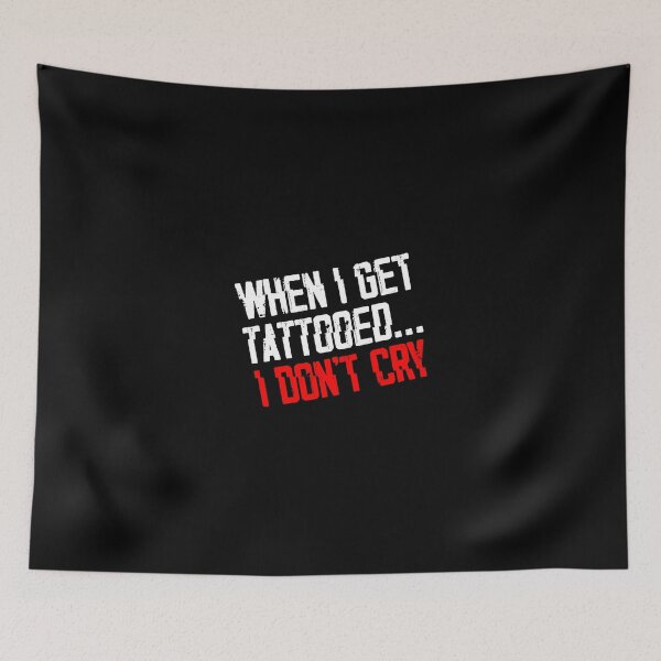 Item preview, When I Get Tattooed I Don't Cry Funny Tattoo text designed and sold by Urszula Żydek.