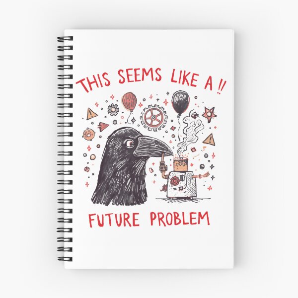 Item preview, This Seems Like A Future Problem Procrastinator Sarcastic Crow Robot designed and sold by HumansStuck12.