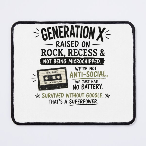 Item preview, Generation X Raised On Rock Recess Not Microchipped Survived Without Google Superpower Gen Xer designed and sold by HumansStuck12.