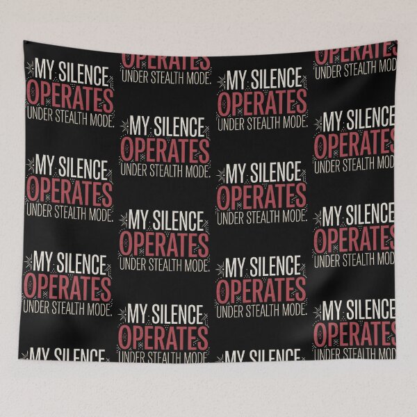 Item preview, My Silence Operates Under Stealth Mode designed and sold by artlife4.