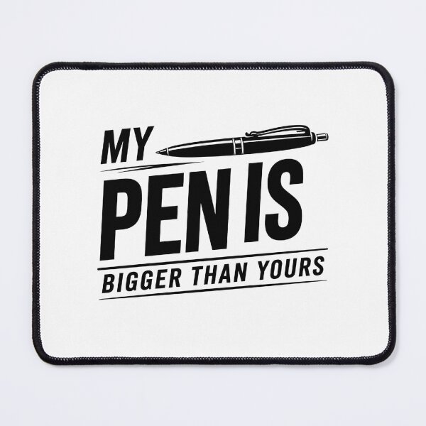 Item preview, My Pen Is Bigger Than Your designed and sold by jeehh.