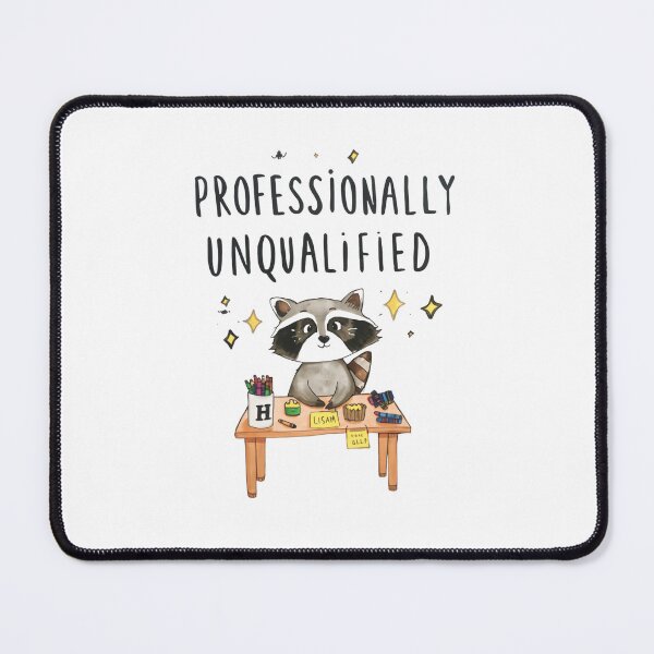 Item preview, Professionally Unqualified Raccoon Creative Hobbyist Humor designed and sold by RetroMini2026.