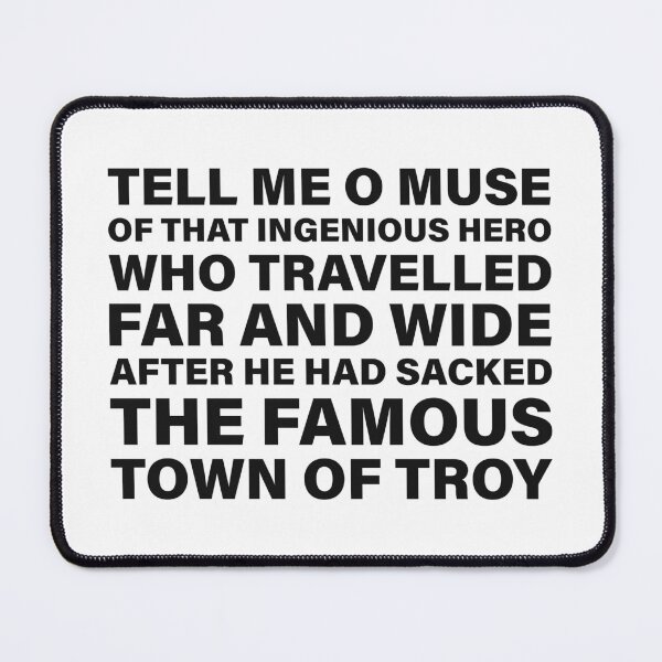 Item preview, Tell Me, O Muse, of That Ingenious Hero Who Travelled Far and Wide — The Odyssey Quote (White Version) designed and sold by LiteraryRelics.
