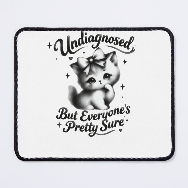 Item preview, Undiagnosed But Everyone's Pretty Sure Sarcastic Humor Relatable Personality Cat Lover designed and sold by HumansStuck12.