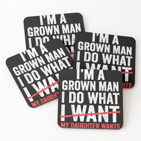 Item preview, Im A Grown Man I Do What My Daughter Wants Funny Father designed and sold by EricCotanori.