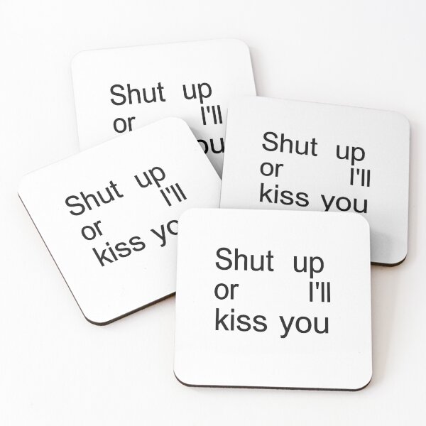 Item preview, Shut Up or I'll Kiss You designed and sold by jeehh.