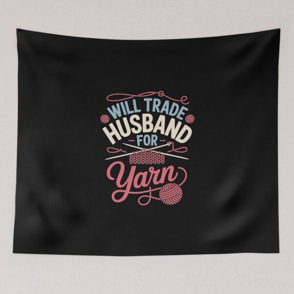 Item preview, Will Trade Husband for Yarn designed and sold by jkrphoto.
