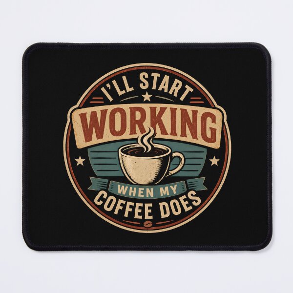 Item preview, I'll Start Working when My Coffee Does designed and sold by DemureArtsy.
