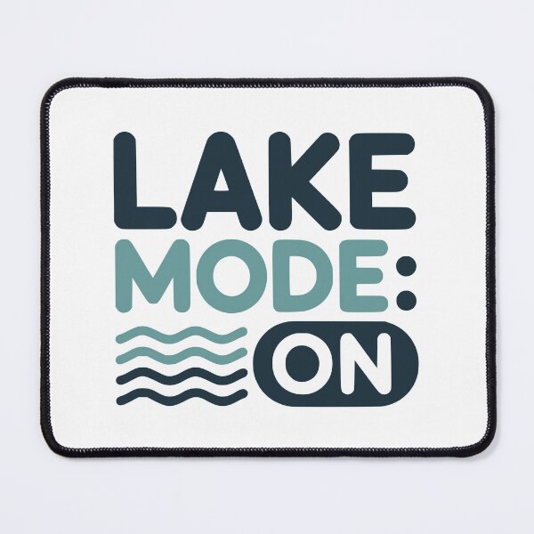 Item preview, Lake Mode On designed and sold by FloraliteCo.