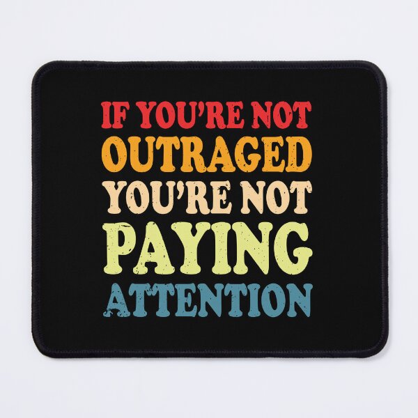 Item preview, If you're not outraged you're not paying attention vintage quote designed and sold by ironicmuscle.
