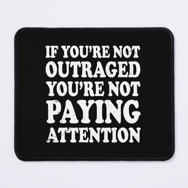Item preview, If you're not outraged you're not paying attention vintage quote designed and sold by ironicmuscle.