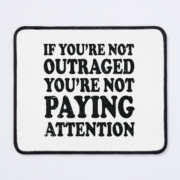 Item preview,  If you're not outraged you're not paying attention vintage quote designed and sold by ironicmuscle.