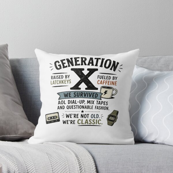 Item preview, Generation X Raised By Latchkeys Fueled By Caffeine We Survived AOL Dial-Up Mix Tapes And Questionable Fashion We're Not Old We're Classic designed and sold by HumansStuck12.