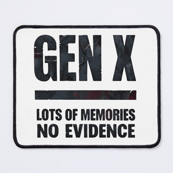 Item preview, Gen X Lots Of Memories No Evidence Generation X Humor designed and sold by HumansStuck12.