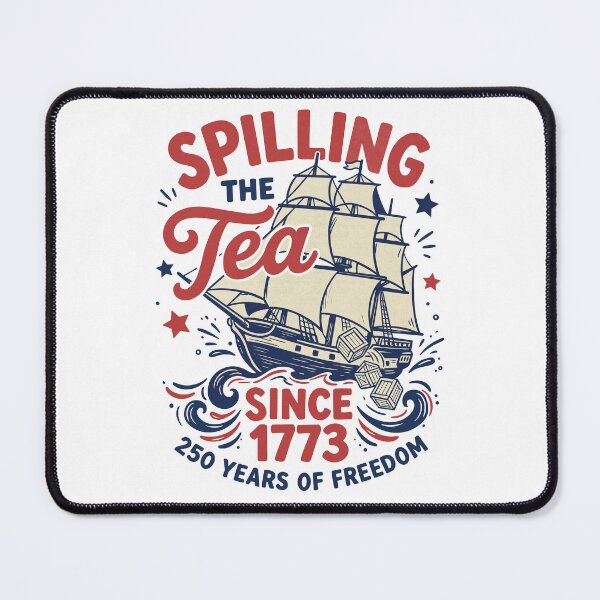 Item preview, Spilling Tea Since 1773 Patriotic History Party Humor designed and sold by FreshVibe Prints.