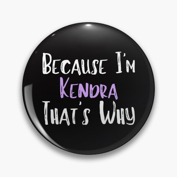 Item preview, Because I'm Kendra That's Why Funny Women's Gift designed and sold by WeirdlyRare.