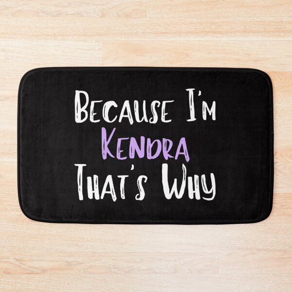Item preview, Because I'm Kendra That's Why Funny Women's Gift designed and sold by WeirdlyRare.
