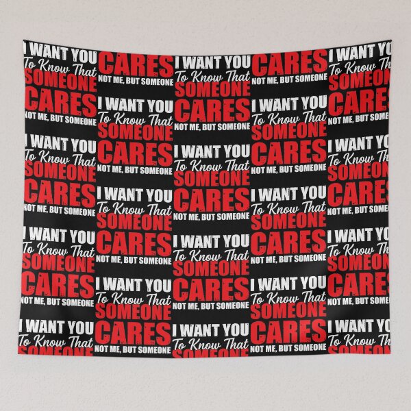 Item preview, I Want You To Know That Someone Cares Not Me But Someone Funny Sarcastic Quote designed and sold by alidiaa.