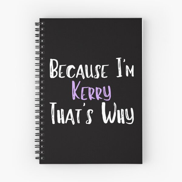 Item preview, Because I'm Kerry That's Why Funny Women's Gift designed and sold by WeirdlyRare.