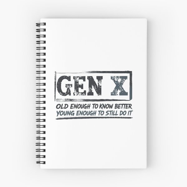 Item preview, Gen X Old Enough To Know Better Young Enough To Still Do It  Generation X Humor designed and sold by HumansStuck12.