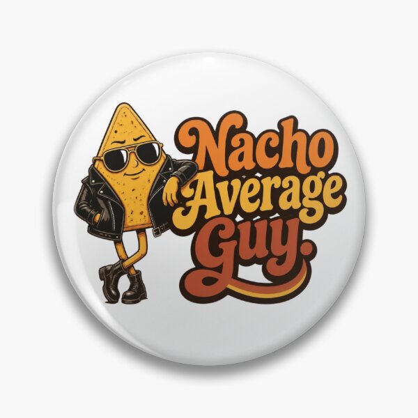 Item preview, Nacho Average Guy – Funny Nacho Pun designed and sold by LegacyWave.