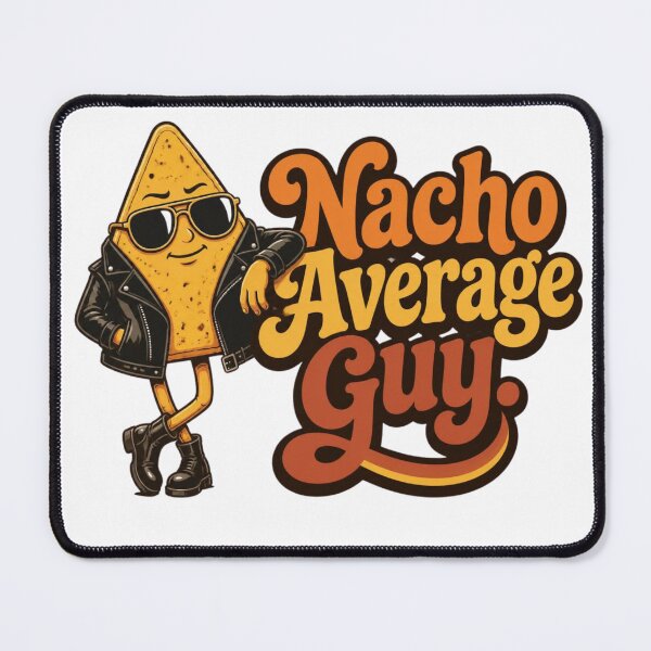 Item preview, Nacho Average Guy – Funny Nacho Pun designed and sold by LegacyWave.