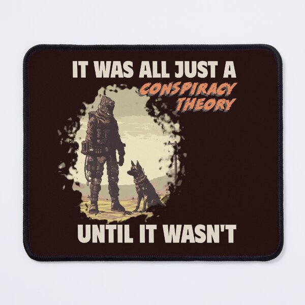 Item preview, IT WAS ALL A CONSPIRACY THEORY UNTIL IT WASN’T | ANOMOLY CONSPIRACY HUMOR SERIES — AFTERMATH EDITION designed and sold by WitLounge.