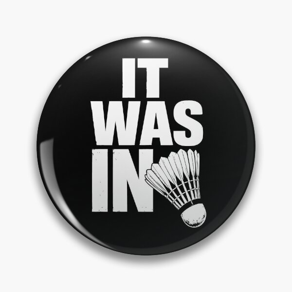 Item preview, It Was In Funny Badminton Shuttlecock Player Coach Humor designed and sold by JackCurtis1991.