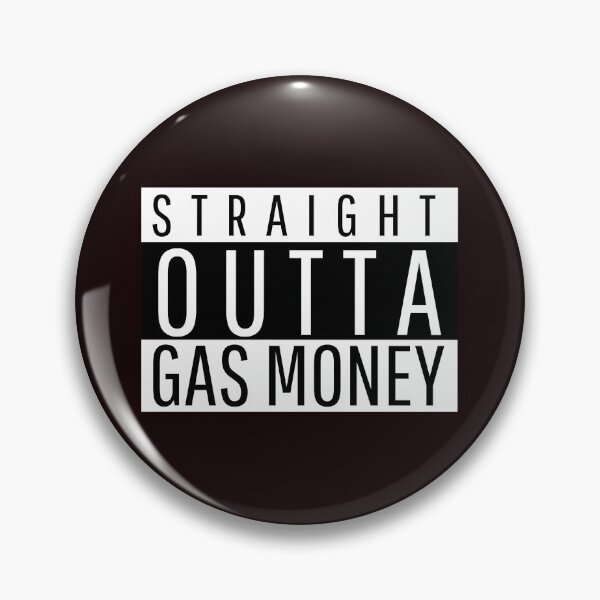 Item preview, STRAIGHT OUTTA GAS MONEY | ANOMALY HUMOR SERIES — RUNNING ON FUMES EDITION designed and sold by WitLounge.