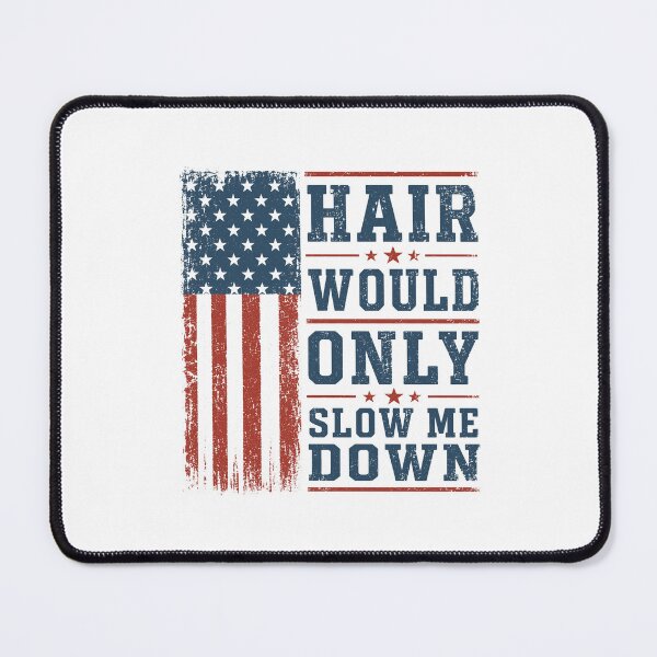 Item preview, Hair Would Only Slow Me Down USA Flag designed and sold by Randomera.