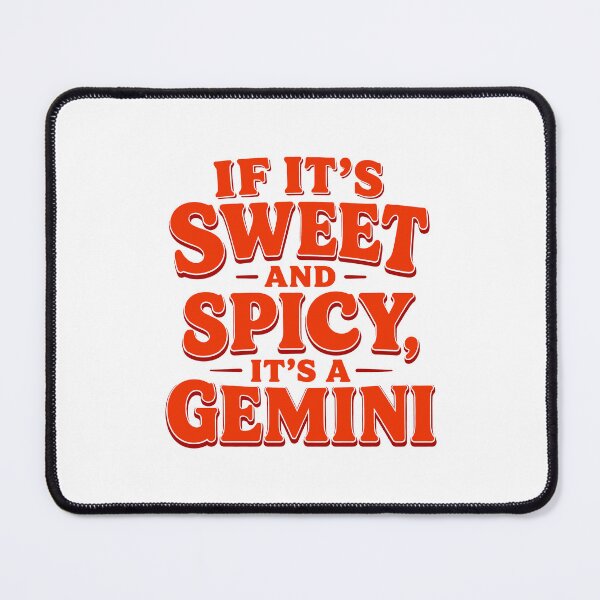 Item preview, If It’s Sweet and Spicy It’s A Gemini designed and sold by Randomera.