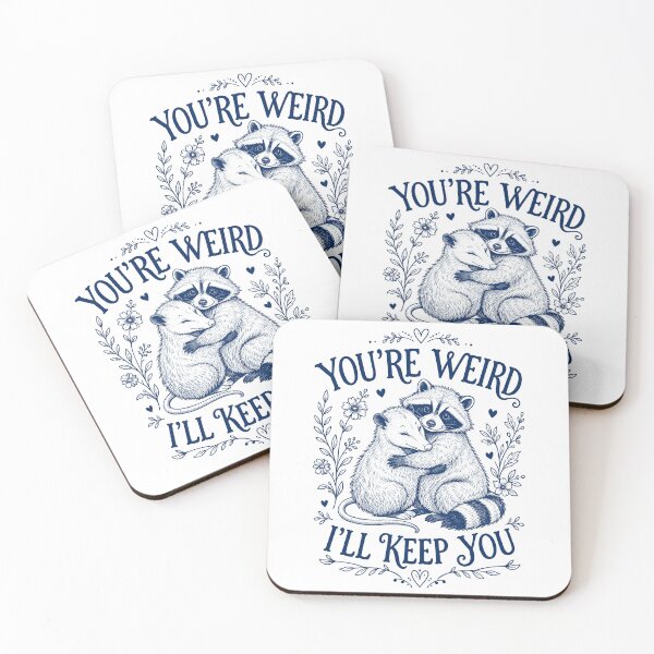 Item preview, You're Weird I'll Keep You Funny Raccoon Opossum designed and sold by Randomera.