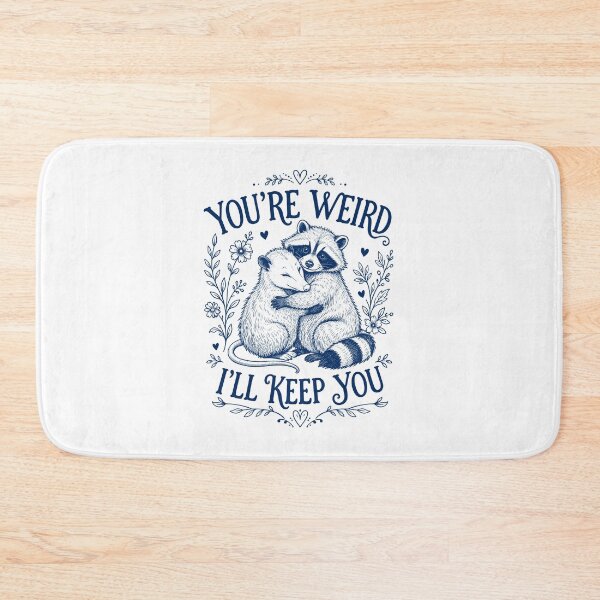 Item preview, You're Weird I'll Keep You Funny Raccoon Opossum designed and sold by Randomera.