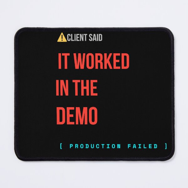 Item preview, Client Said It Worked in the Demo Production Failed Funny Developer T-Shirt designed and sold by BuggedThreads.