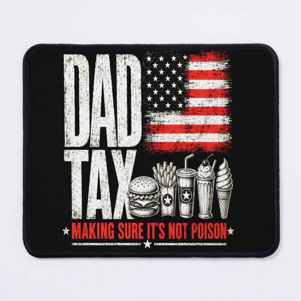 Item preview, Dad Tax Making Sure It's Not Poison Funny Patriotic Father's Day designed and sold by ArcaneArtistry.