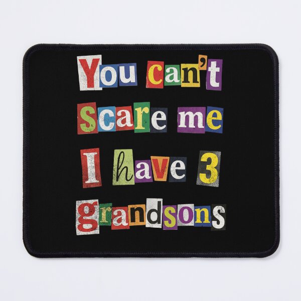 Item preview, You Can't Scare Me I Have 3 Grandsons Funny designed and sold by d247.